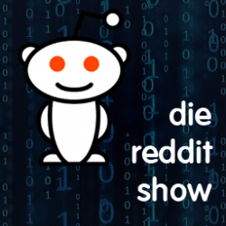 Die Reddit Show